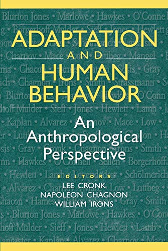 Adaptation and Human Behavior (Evolutionary Foundations of Human Behavior Series)