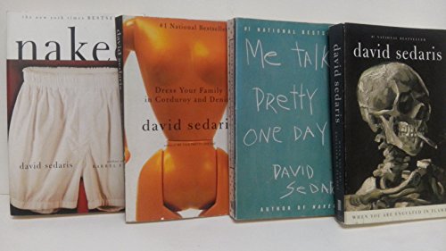 David Sedaris 4 Book Set: Me Talk Pretty One Day, Naked, Dress Your Family in Corduroy, When you are Engulfed in Flames