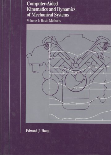 Computer Aided Kinematics and Dynamics of Mechanical Systems: Basic Methods