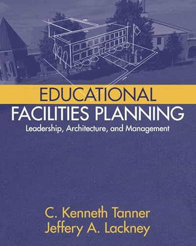 Educational Facilities Planning: Leadership, Architecture, and Management
