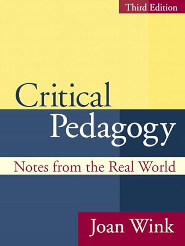 Critical Pedagogy: Notes from the Real World (3rd Edition)