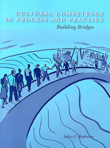 Cultural Competence in Process and Practice: Building Bridges