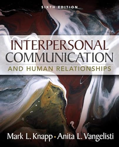 Interpersonal Communication and Human Relationships (6th Edition)