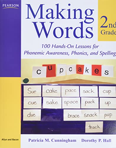 Making Words Second Grade: 100 Hands-On Lessons for Phonemic Awareness, Phonics and Spelling (Making Words Series)