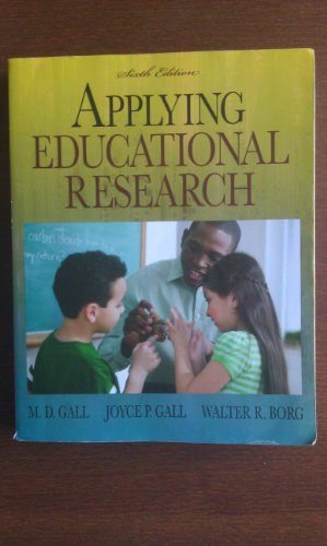 Applying Educational Research: How to Read, Do, and Use Research to Solve Problems of Practice