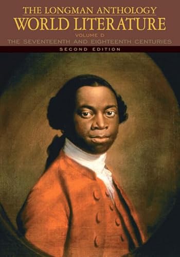 Longman Anthology of World Literature, The: The Seventeenth and Eighteenth Centuries, Volume D (Damrosch World)