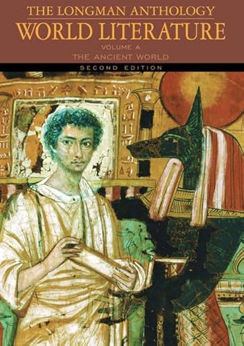 Longman Anthology of World Literature, The: The Ancient World, Volume A (Damrosch World)