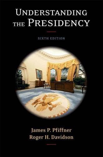 Understanding the Presidency (6th Edition)