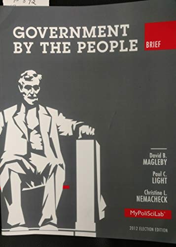 Government by the People, Brief 2012 Election Edition (10th Edition)