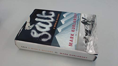 Salt: A World History by Mark Kurlansky (2002-01-31)