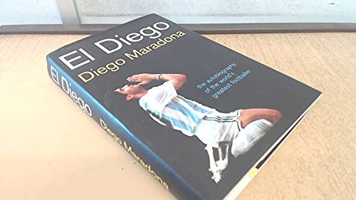 El Diego: The autobiography of the world's greatest footballer