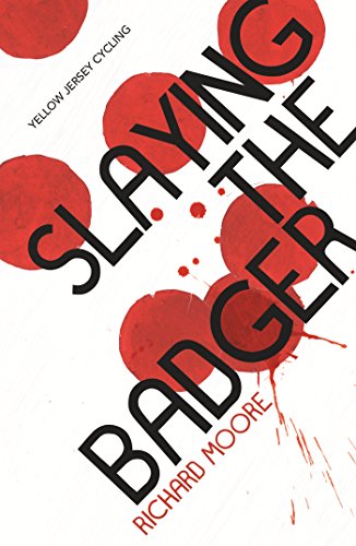 Slaying the Badger: LeMond, Hinault and the Greatest Ever Tour de France