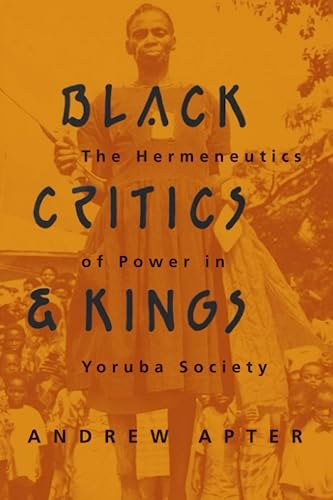 Black Critics and Kings: The Hermeneutics of Power in Yoruba Society