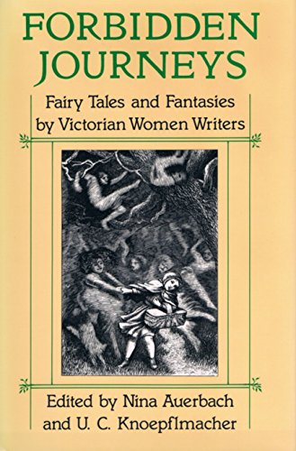 Forbidden Journeys: Fairy Tales and Fantasies by Victorian Women Writers