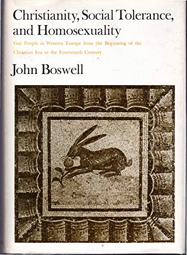 Christianity, Social Tolerance, and Homosexuality: Gay People in Western Europe from the Beginning of the Christian Era to the Fourteenth Century