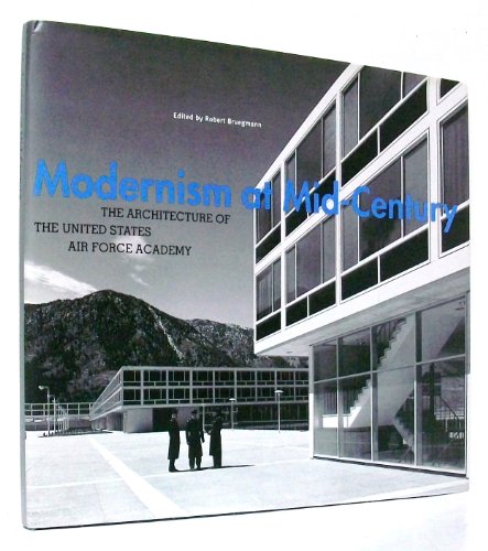 Modernism at Mid-Century: The Architecture of the United States Air Force Academy