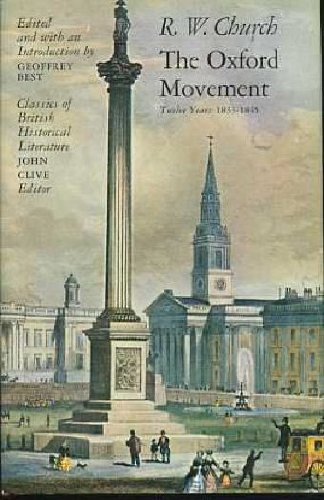The Oxford movement;: Twelve years  1833-1845 (Classics of British historical literature)
