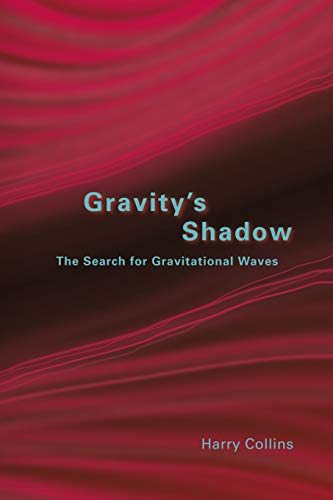 Gravity's Shadow: The Search for Gravitational Waves