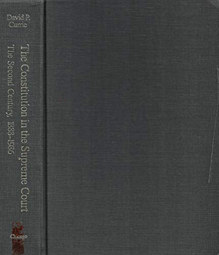 The Constitution in the Supreme Court: The Second Century  1888-1986