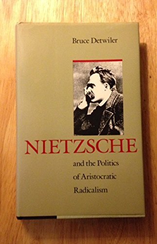Nietzsche and the Politics of Aristocratic Radicalism