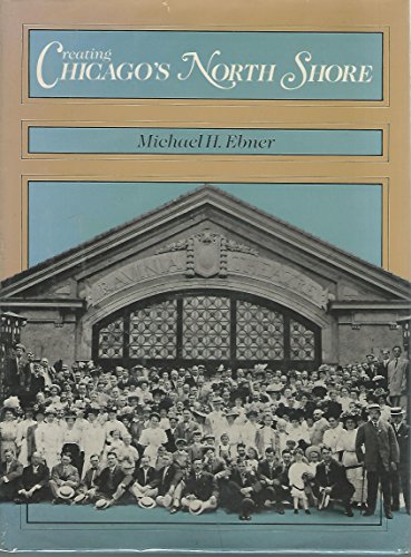 Creating Chicago's North Shore: A Suburban History
