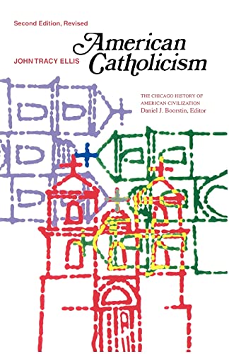 American Catholicism (The Chicago History of American Civilization)
