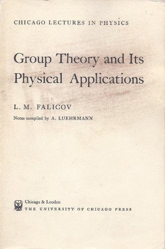 Group Theory and Its Physical Applications