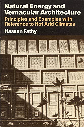 Natural Energy and Vernacular Architecture. Principles and Examples with Reference to Hot Arid Climates