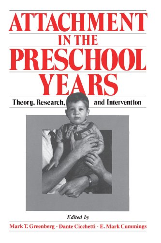 Attachment in the Preschool Years: Theory, Research, and Intervention (The John D. and Catherine T. MacArthur Foundation Series on Mental Health and Development)