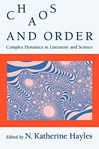 Chaos and Order: Complex Dynamics in Literature and Science (New Practices of Inquiry)