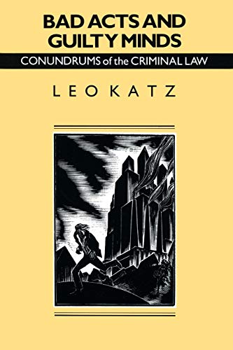 Bad Acts and Guilty Minds: Conundrums of the Criminal Law (Studies in Crime and Justice)