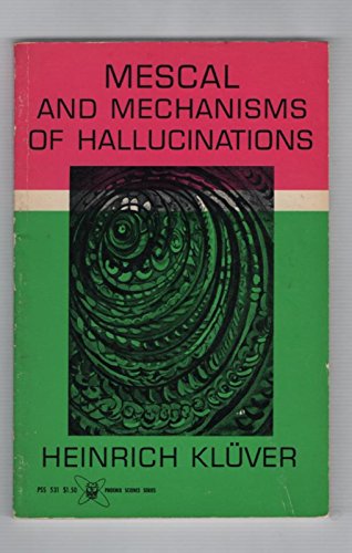 Mescal, and Mechanisms of hallucinations (Phoenix Science)