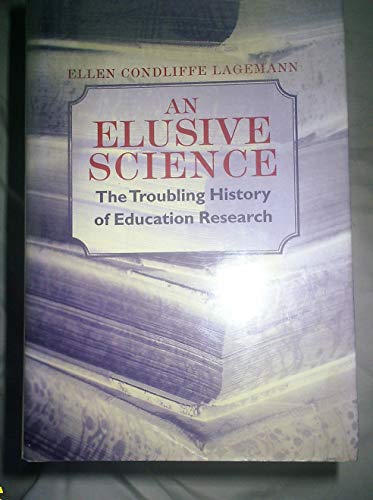 An Elusive Science: The Troubling History of Education Research