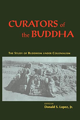 Curators of the Buddha: The Study of Buddhism under Colonialism