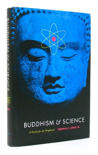 Buddhism and Science: A Guide for the Perplexed (Buddhism and Modernity)