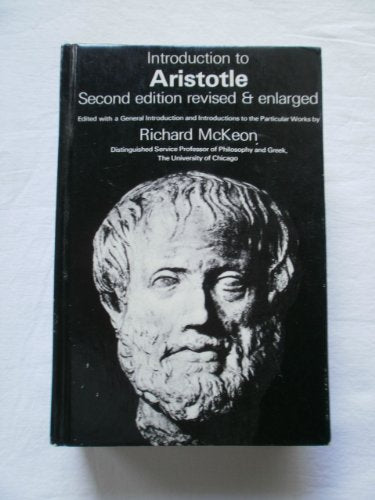 Introduction to Aristotle: Edited with a General Introduction and Introductions to the Particular Works by Richard McKeon, 2nd Revised & Enlarged Edition