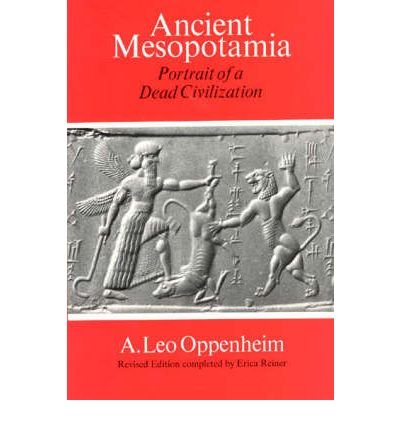 Ancient Mesopotamia: Portrait of a Dead Civilization