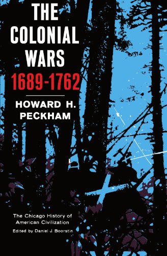 Colonial Wars, 1689-1762 (The Chicago History of American Civilization)