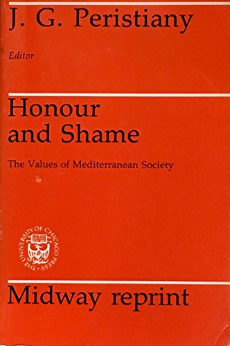 Honour and Shame: The Values of Mediterranean Society