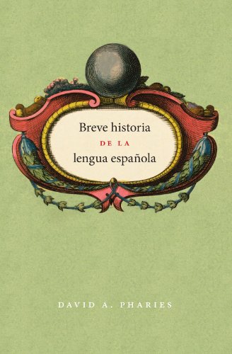 Breve historia de la lengua española: Spanish edition