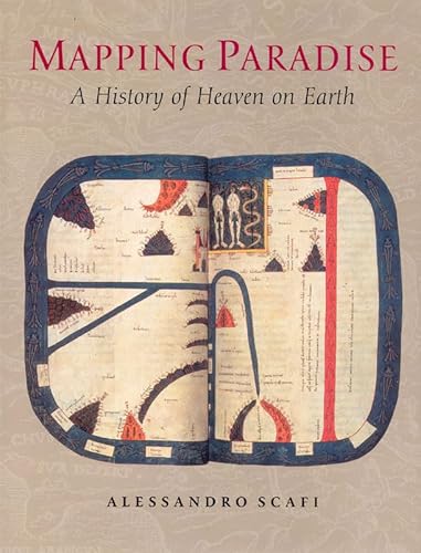 Mapping Paradise: A History of Heaven on Earth