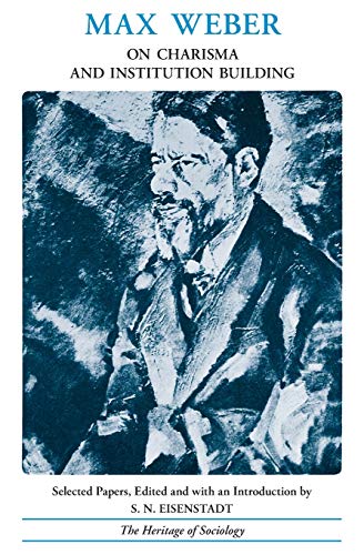 On Charisma and Institution Building: Selected Writings (Heritage of Sociology Series)