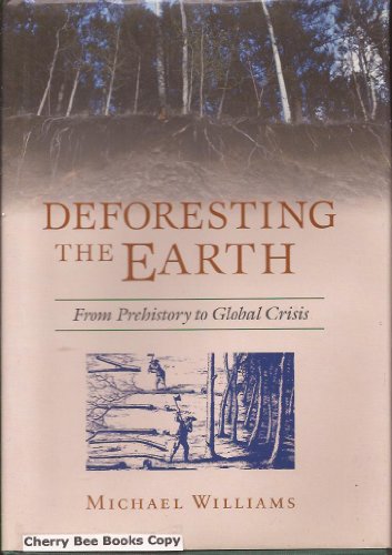 Deforesting the Earth: From Prehistory to Global Crisis