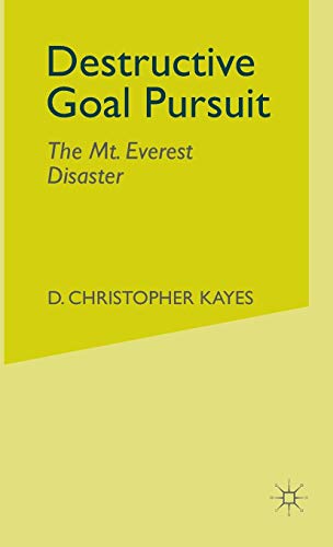 Destructive Goal Pursuit: The Mt. Everest Disaster