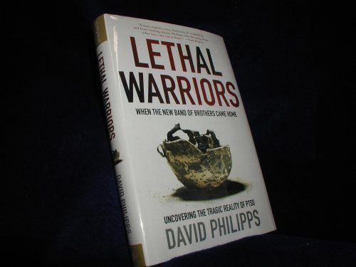 Lethal Warriors: When the New Band of Brothers Came Home
