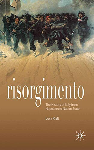 Risorgimento: The History of Italy from Napoleon to Nation State
