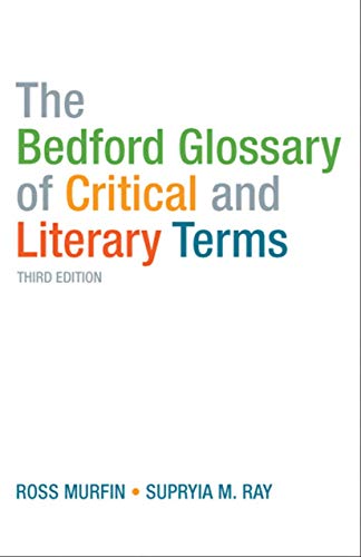 The Bedford Glossary of Critical and Literary Terms. Ross Murfin  Supryia M. Ray