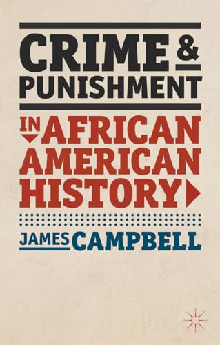 Crime and Punishment in African American History (American History in Depth, 12)