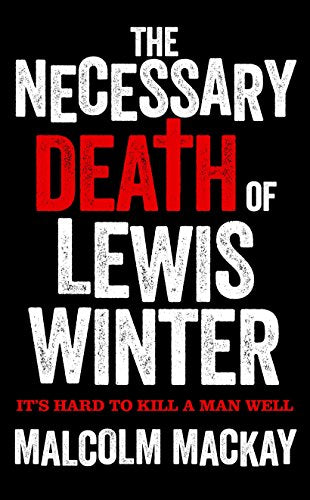 The Necessary Death of Lewis Winter (The Glasgow Trilogy)