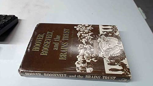 Hoover, Roosevelt and the Brains Trust: From Depression to New Deal